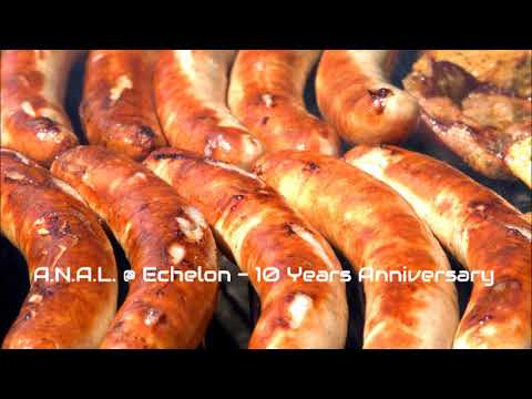 A.N.A.L. @Echelon 2018 - 10 Years Anniversary