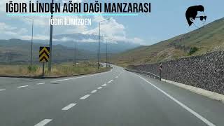 🏔️ Iğdır’dan Ağrı Dağı’na Yolculuk | Muhteşem Manzaralar ve Eşsiz Doğa