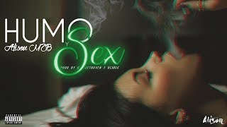 Humo & Sex - Alison M2B (Video Lyrics) (Prod. By Beethoven Y BChris)