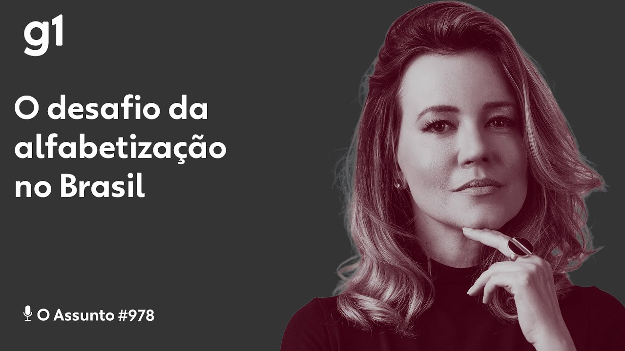 O desafio da alfabetização no Brasil I O ASSUNTO I g1