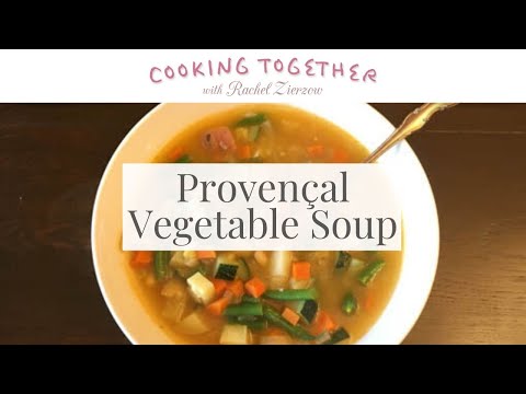 How to Make Provençal Vegetable Soup – Cooking Together Live from Austin, TX