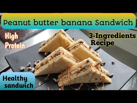 HEALTHY SANDWICH - Peanut Butter Banana Sandwich | High Protein Sandwich | 3 Ingredients Recipe