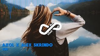 Axol & Alex Skrindo - You | [Infinite Music]