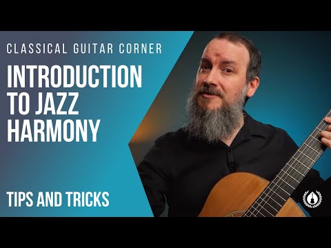 A Brief Introduction to Jazz Harmony for Classical Guitarists