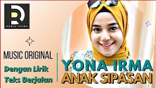 Download lagu YONA IRMA - ANAK SIPASAN, Lirik Video (Musik Asli) mp3