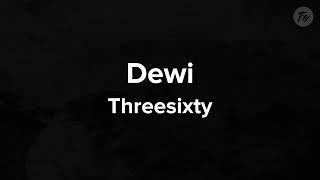 Threesixty - Dewi (Lyric)