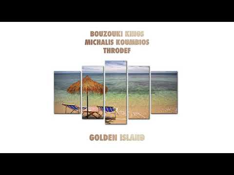 Bouzouki Kings, Michalis Koumbios, ThroDef - Golden Island (Single//Official Audio)