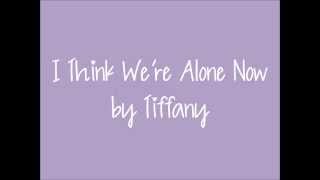 I Think Were Alone Now - Tiffany - Lyrics