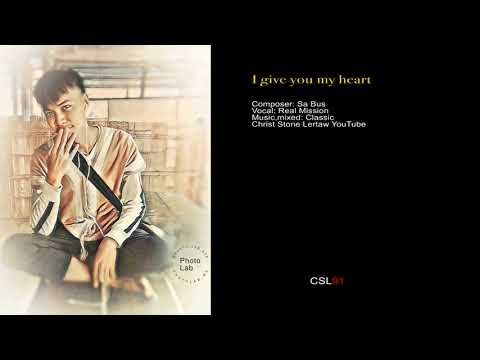 Karen song "I give you my heart" by Real Mission