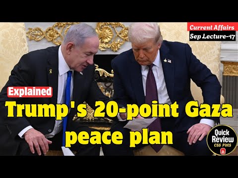 Trump's 20-point Gaza peace plan Current Affairs September Lecture-17 CSS | PMS | PCS