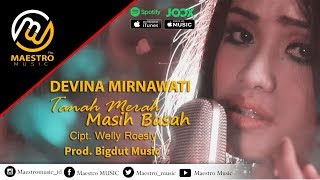 Download lagu Devina Mirnawati - Tanah Merah Masih Basah Full HD Version mp3 Download lagu Devina Mirnawati - Tanah Merah Masih Basah Full HD Version mp3