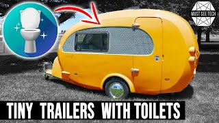9 Camping Trailers that Remain Compact but Still Fit Bathrooms with Toilets
