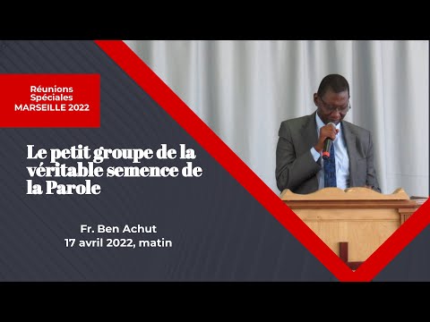 2022-0417am Le petit groupe de la véritable Semence de la Parole de Dieu | Bro B. Ashut [EN/FR]