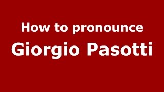 How to pronounce Giorgio Pasotti