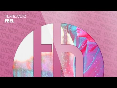 HEATLOVERZ - Feel (Official)