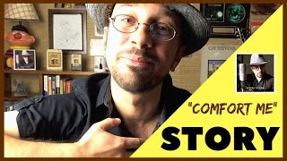 The Story Behind Comfort Me | Stories Behind the Songs | Singer-Songwriter | Kev Rowe