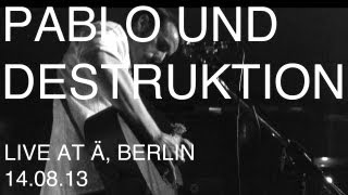 Pablo Und Destruktion -  &#39;Pequeña Retorcida&#39; live in Berlin