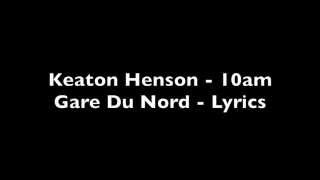 Keaton Henson - 10am Gare Du Nord - Lyrics