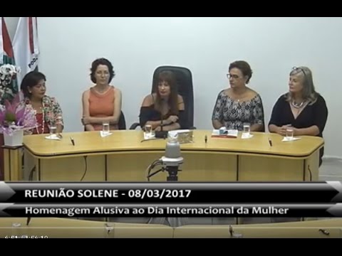 Reunião solene alusiva ao Dia Internacional da Mulher 08/03/2017
