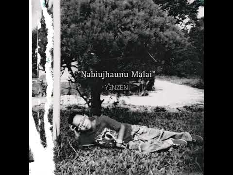 Yenzen - Nabiujhaunu Malai | Prod. by Aasis
