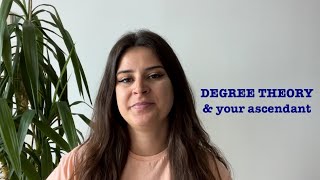 DEGREE THEORY & Your Ascendant