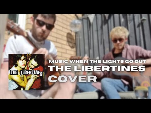 Music When the Lights Go Out - The Libertines (Cover)