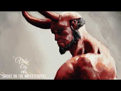 EPIC COVER | Smoke on the Water by 2WEI [Hellboy 2019 Trailer SoundTrack]