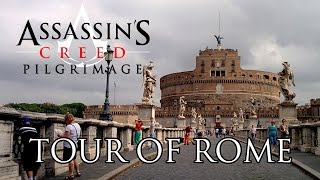 Assassin's Creed Pilgrimage - Tour of Rome