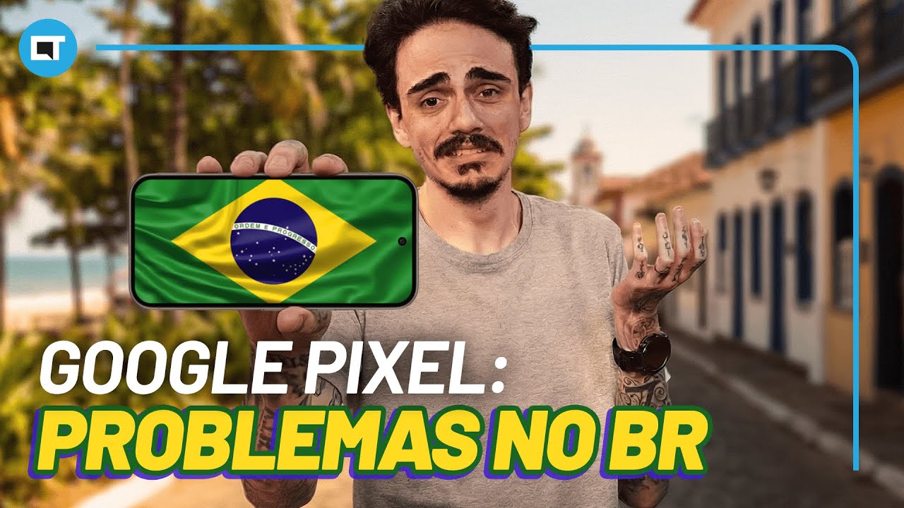 ‎20 recursos que o Google Pixel tem problemas quando está no Brasil