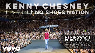 Kenny Chesney - Hemingway&#39;s Whiskey (Live) (Audio)