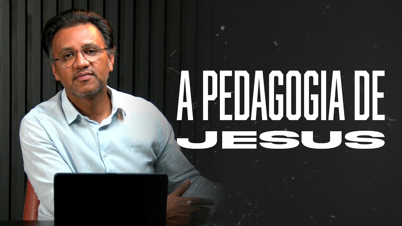 Segunda às 18 - A Pedagogia de Jesus