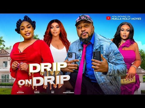 Drip on Drip Nosa Rex  Nuella Njubigbo Obey Etuk  Blessing Fabian Esther Chukwuemeka