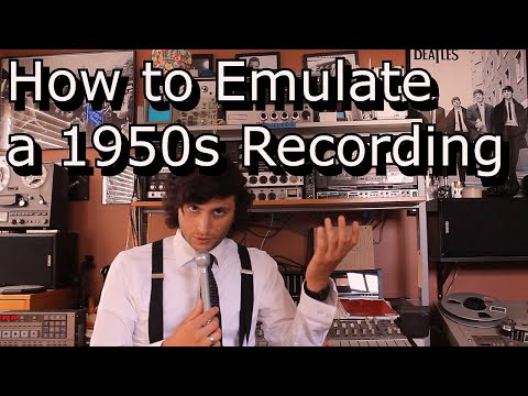 How to Make Your Recording Sound Like the 1950s
