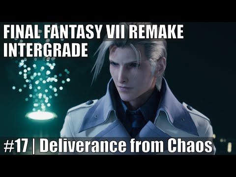 #17 | Deliverance from Chaos | Final Fantasy VII Remake: Intergrade | 4K 60FPS HDR No Commentary