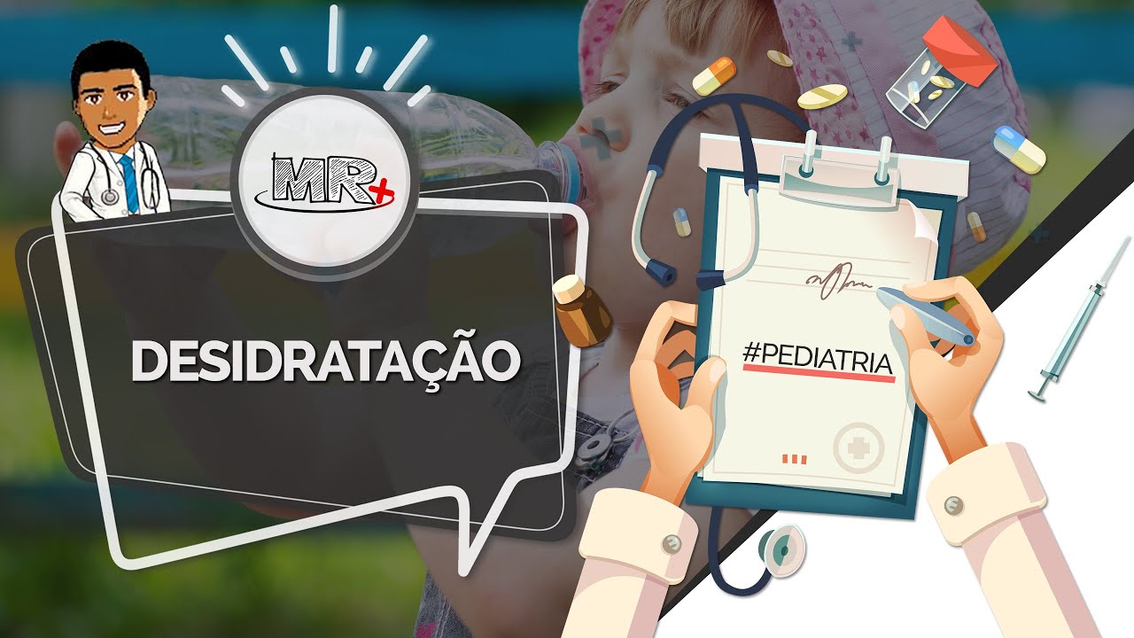 Desidratação - Aula de revisão de Pediatria do MR Plus