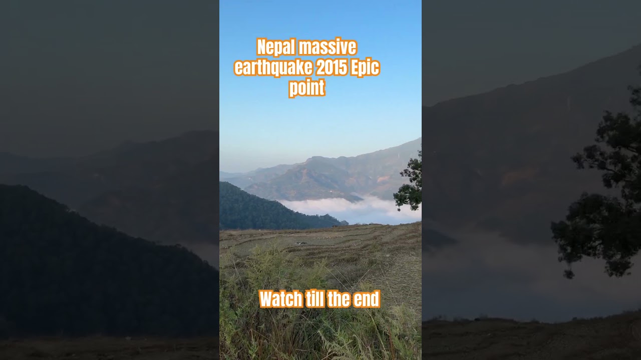 Massive Earthquake 2015 in Nepal epic center (Gorkha district) seen from my village