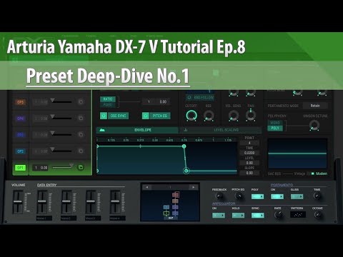 Arturia Yamaha DX-7 V Tutorial Ep.8 - Preset Deep-Dive No.1