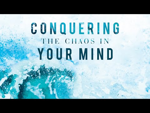 Conquering the Chaos in Your Mind - Pastor Eddie Turner