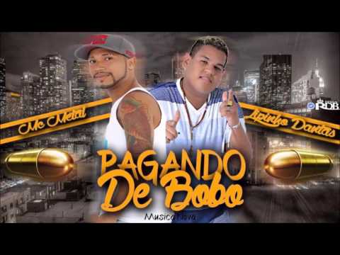 MC METAL E LIPINHO DANTAS-PAGANDO DE BOBO -2017