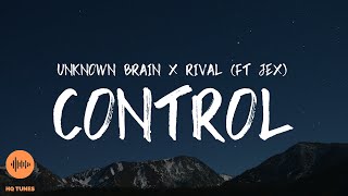Download lagu Unknown Brain x Rival - Control (feat. Jex) [Lyrics] mp3