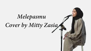Download lagu Melepasmu - Drive [Lyrics] | Cover by Mitty Zasia mp3