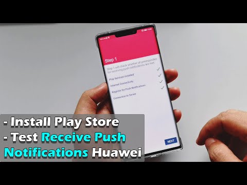 Install Play Store & Test Receive Push Notifications Huawei