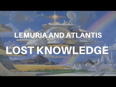 Lemuria and Atlantis - Inner Lost Knowledge Pt  1 — Lost Knowledge from , Past Life