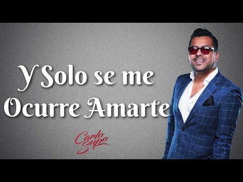 Carlo Supo - Y Solo se me Ocurre Amarte  (En Vivo)