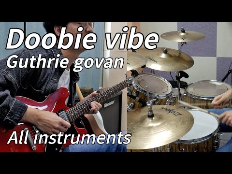 Guthrie govan 'Doobie vibe' [All instruments cover]