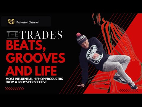 "THE TRADES" with @Profow0n BEATS, GROOVES AND LIFE- INFLUENTIAL HIPHOP PRODUCERS
