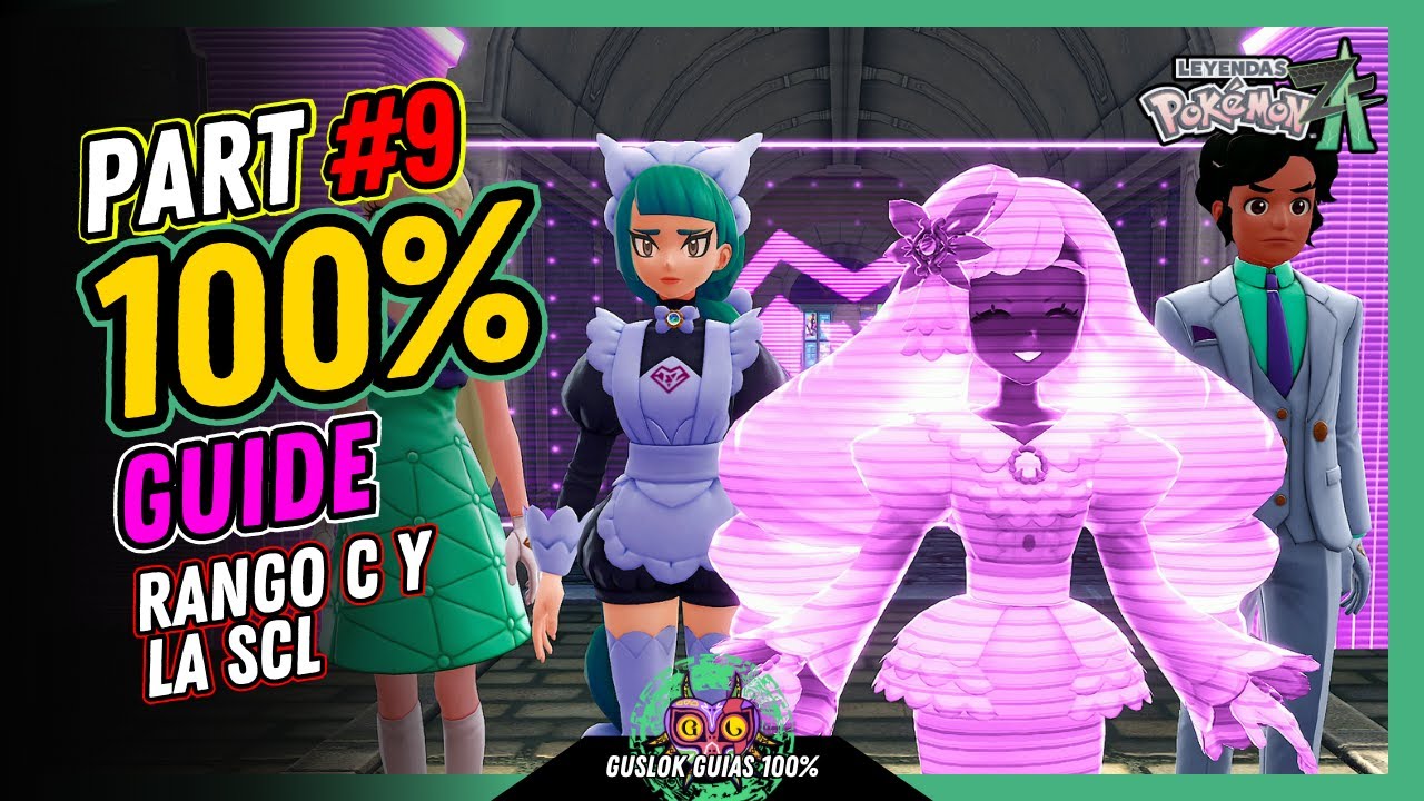 PART #9: RANGO C, LA SCL Y EXPLORACIÓN 100% | GUÍA 100% | 💯Leyendas Pokemon: Z-A🏆 PART #9: RANGO C, LA SCL Y EXPLORACIÓN 100% | GUÍA 100% | 💯Leyendas Pokemon: Z-A🏆