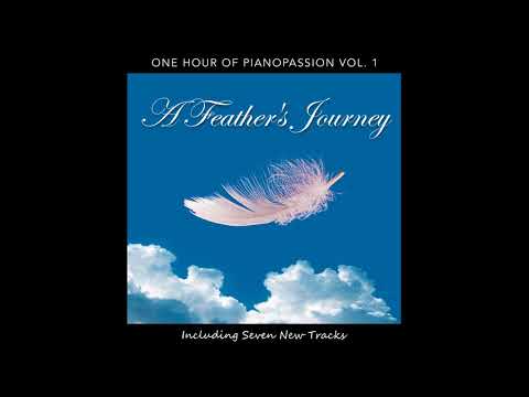 A Feather's Journey: One Hour of Piano Passion Vol. 1 (Solo Piano)