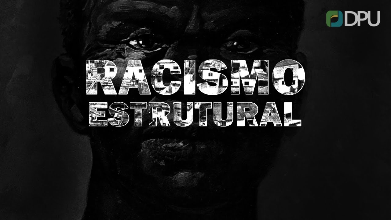 Interfaces do Racismo: Racismo Estrutural