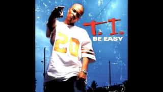 T.I. - Be Easy